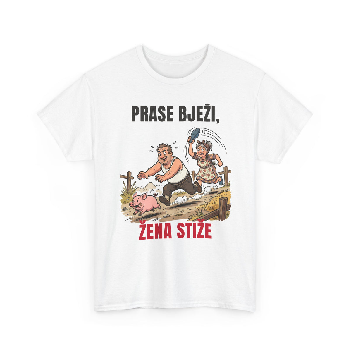 Majica „Prase bježi, žena stiže”