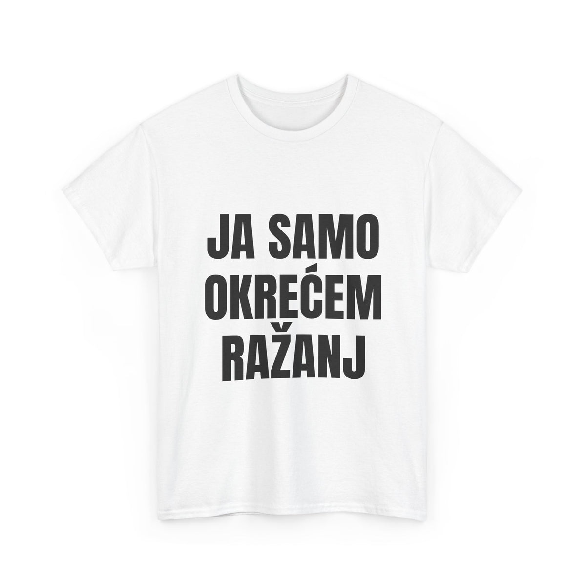 Majica „Ja samo okrećem ražanj”