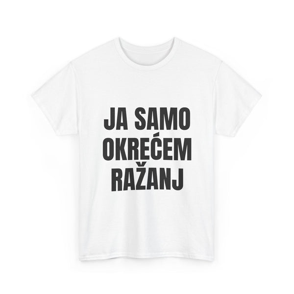 Majica „Ja samo okrećem ražanj”