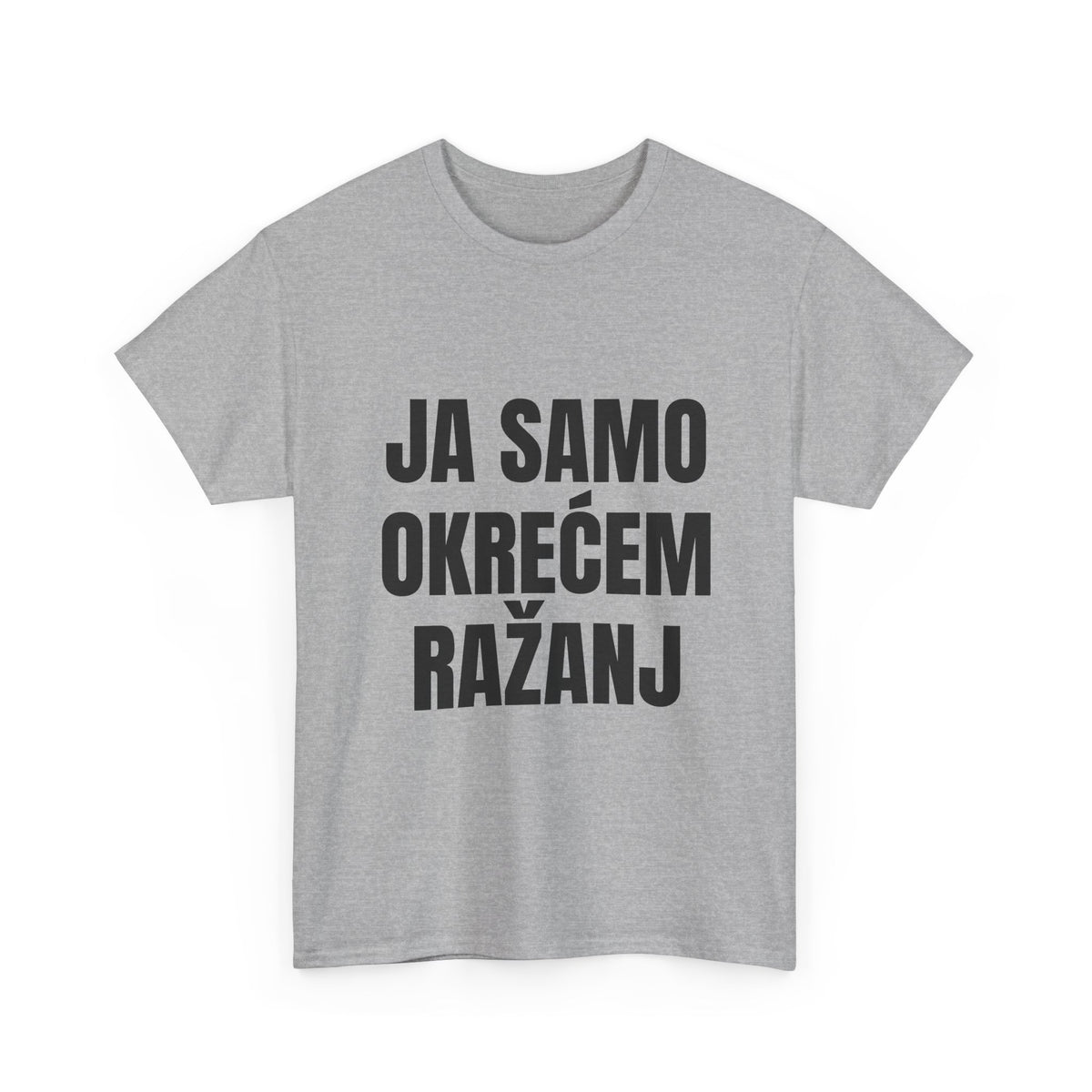 Majica „Ja samo okrećem ražanj”