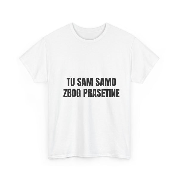 Majica „Tu sam samo zbog prasetine”